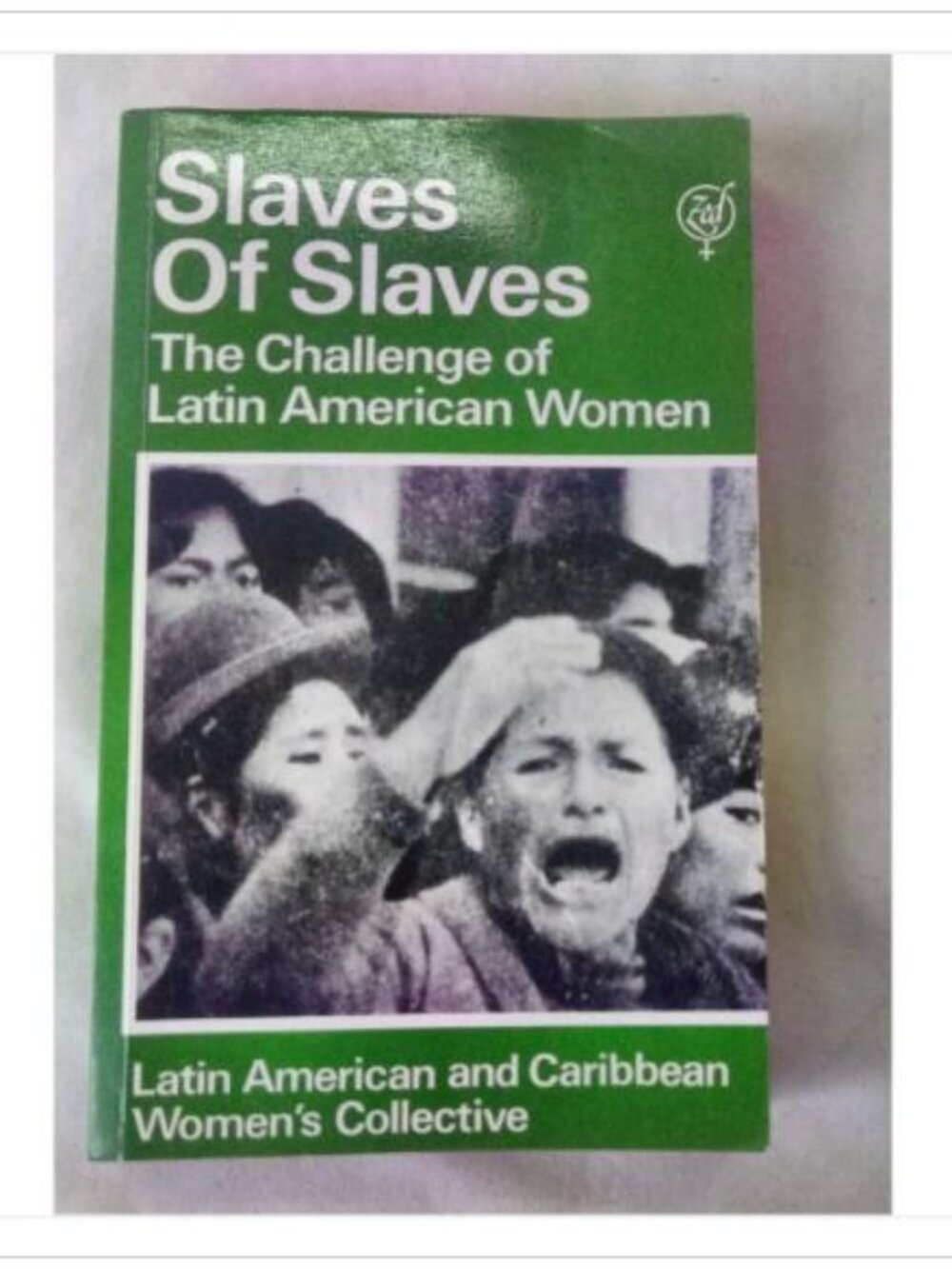 Slaves of Slaves: The Challenge of Latin American Women 1980 First Edition Book